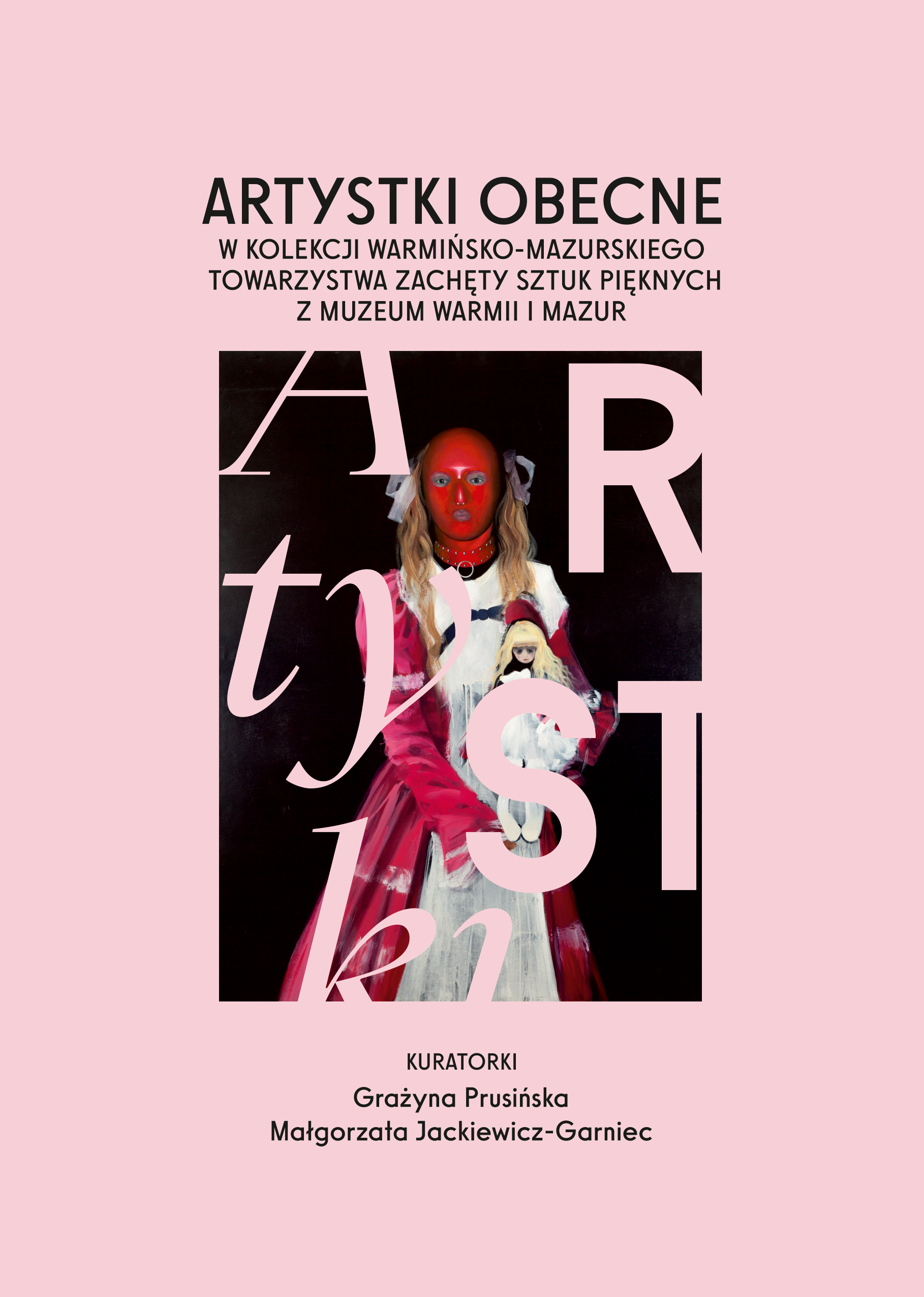 ARTYSTKI OBECNE w kolekcji Warmińsko-Mazurskiego Towarzystwa Zachęty Sztuk Pięknych z Muzeum Warmii i Mazur